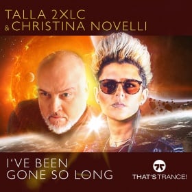 TALLA 2XLC & CHRISTINA NOVELLI - I’VE BEEN GONE SO LONG